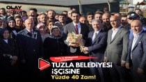 TUZLA BELEDİYESİ ÇALIŞANLARINA YÜZDE 40 ZAM!