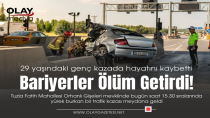 TUZLA GİŞELERDE FECİ KAZA: 1 ÖLÜ!