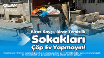 SOKAKLARI ÇÖP EV YAPMAYIN!