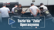 TUZLA'DA ZULA OPERASYONU!