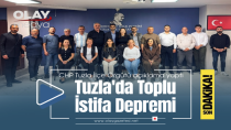 CHP TUZLA İLÇE ÖRGÜTÜ TOPLUCA İSTİFA ETTİ!