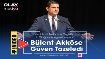 YENİ PARTİ'DE BÜLENT AKKÖSE GÜVEN TAZELEDİ